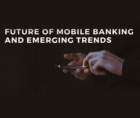 Future of Mobile Banking and Emerging Trends