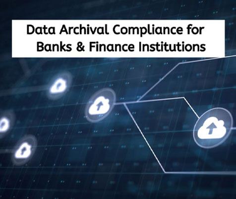 Data Archival Compliance for Banks & Finance Institutions
