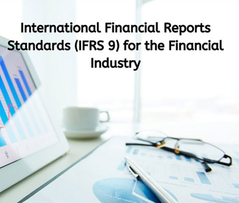 International Financial Reports Standards (IFRS 9) for the Financial Industry