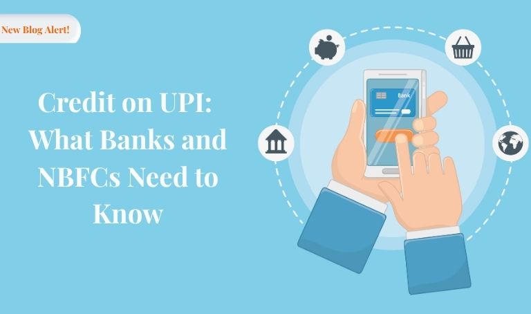 Credit on UPI: What Banks and NBFCs Need to Know  | Nelito