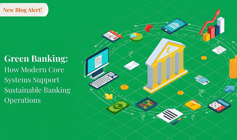 Green Banking: How Modern Core Systems Support Sustainable Banking Operations  | Nelito
