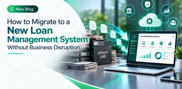 How to Migrate to a New Loan Management System Without Business Disruption