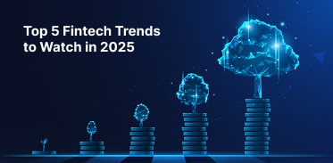 Top 5 Fintech Trends to Watch in 2025