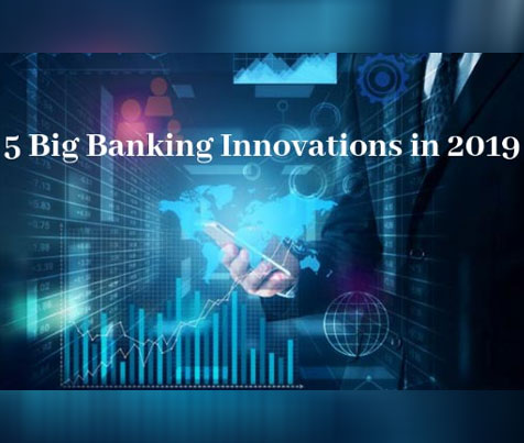 5 big Banking innovations in 2019